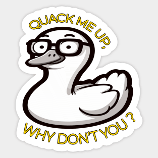 Witty Duck Pun, Quack Me Up Why Dont You Sticker